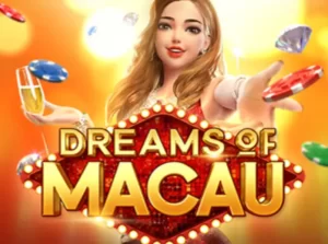 Dream of Macau Trải Nghiệm Thú Vị Trong Trò Chơi Điện Tử